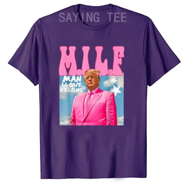 M.I.L.F Man I Love Felons Funny Trump Pink 2024 Election T-Shirt Men's Fashion Humorous Pro Trump Campaign Tee Summer Clothes