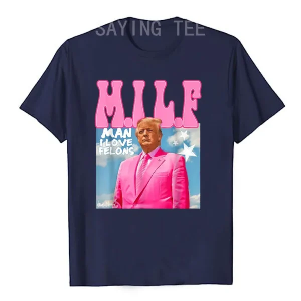 M.I.L.F Man I Love Felons Funny Trump Pink 2024 Election T-Shirt Men's Fashion Humorous Pro Trump Campaign Tee Summer Clothes