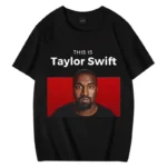 Hot This Ls Taylor Swift for Kanye West T Shirt 2024 Men Women Casual Oversized Short Sleeve T-shirts Unisex Pure Cotton Tops