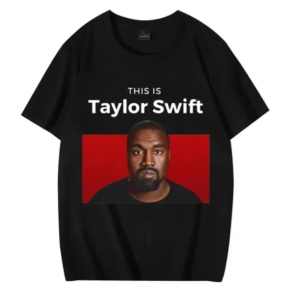 Hot This Ls Taylor Swift for Kanye West T Shirt 2024 Men Women Casual Oversized Short Sleeve T-shirts Unisex Pure Cotton Tops